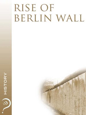 cover image of Rise of The Berlin Wall
